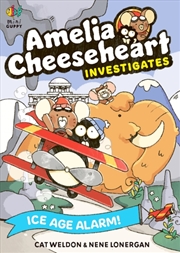 Buy Amelia Cheeseheart Investigates: Ice Age Alarm
