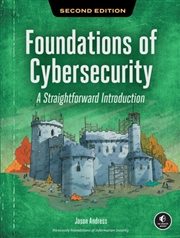 Buy Foundations of Cybersecurity, 2nd Edition : A Straightforward Introduction