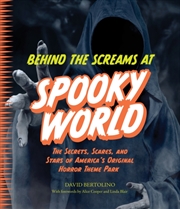 Buy Behind the Screams at Spookyworld : The Secrets, Scares, and Stars of America’s Original Horror Them