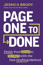 Buy Page One to Done : Finish Your Novel in 30 Days with the Fast Drafting Method