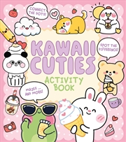 Buy Kawaii Cuties Activity Book : Connect the Dots, Spot the Difference, Mazes ... and More!