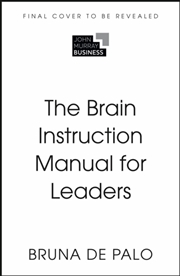 Buy The Brain Instruction Manual for Leaders : What nobody told you about working with humans