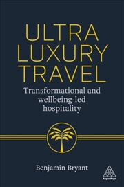 Buy Ultra-Luxury Travel : Transformational and Wellbeing-Led Hospitality