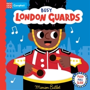 Buy Busy London Guards : A Push, Pull, Slide Book