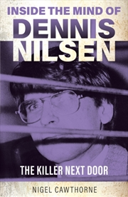 Buy Inside the Mind of Dennis Nilsen : The Killer Next Door