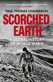 Buy Scorched Earth : A Global History of World War II