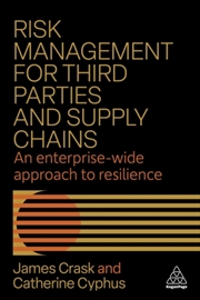 Buy Risk Management for Third Parties and Supply Chains : An Enterprise-wide Approach to Resilience