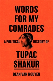 Buy Words for My Comrades : A Political History of Tupac Shakur