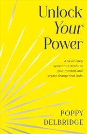 Buy Unlock Your Power : A Seven-Step System to Transform Your Mindset and Create Change That Lasts