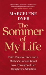 Buy The Sommer of My Life : Faith, Perseverance and a Mother’s Unconditional Love Throughout Her Daughte