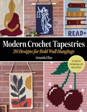 Buy Modern Crochet Tapestries : 20 Designs for Bold Wall Hangings to Display or Wear for Joy and Justice