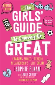Buy The Girls' Guide to Growing Up Great 2nd edition : Changing Bodies, Periods, Relationships and Life