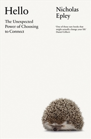 Buy Hello : The Unexpected Power of Choosing To Connect