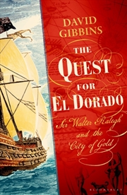 Buy The Quest for El Dorado : Sir Walter Ralegh and the City of Gold