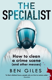 Buy The Specialist : How to Clean a Crime Scene and Other Messes