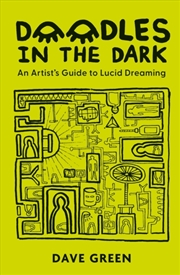 Buy Doodles In The Dark : An artist's guide to lucid dreaming