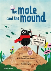 Buy The Mole and the Mound : and the House Underground