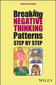Buy Break Your Negative Patterns in Five Steps : A systematic plan to change unwanted feelings, thoughts