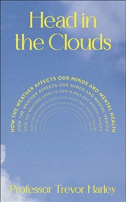 Buy Head in the Clouds : How the Weather Can Impact and Enhance Our Mental Health