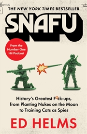 Buy SNAFU: The Definitive Guide to History's Greatest Screwups : the hilarious new book from The Office