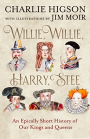 Buy Willie, Willie, Harry, Stee : An Epically Short History of Our Kings and Queens