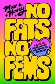 Buy No Fats, No Fems : A Guide to Queer Empathy and Unpacking Prejudice