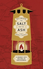 Buy Between the Salt and the ASH : A Journey into the Soul of Northumbria