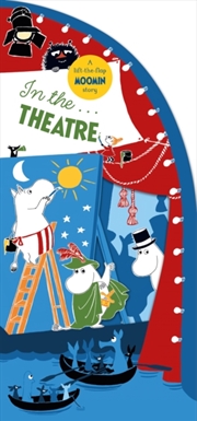 Buy In the Theatre : A Lift-the-Flap Moomin Story