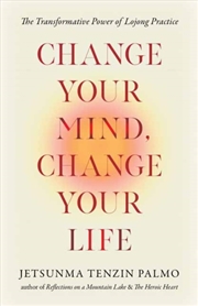 Buy Change Your Mind, Change Your Life : The Transformative Power of Lojong Practice