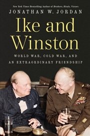 Buy Ike and Winston : World War, Cold War, and an Extraordinary Friendship