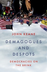 Buy Demagogues and Despots : Democracies on the Brink