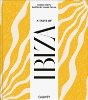 Buy A Taste of Ibiza : Places of longing, original recipes and insider tips