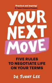 Buy Your Next Move : Five Rules to Negotiate Life on Your Terms