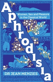 Buy Aphrodisia : Women, Sex and Pleasure in the Classical World