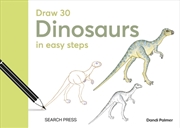 Buy Draw 30: Dinosaurs : in easy steps