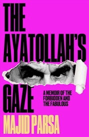 Buy The Ayatollah's Gaze : A Memoir of the Forbidden and the Fabulous