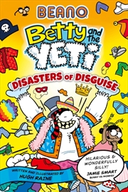 Buy BEANO Betty and the Yeti: Disasters of Disguise