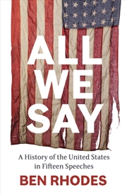 Buy All We Say : A History of the United States in Fifteen Speeches