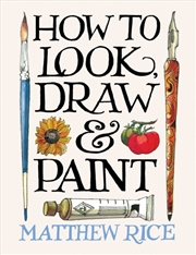 Buy How to Look, Draw & Paint