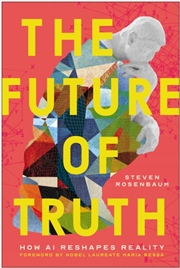 Buy The Future of Truth : How AI Reshapes Reality
