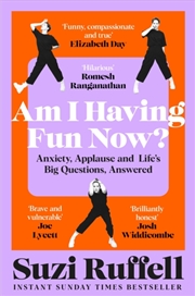 Buy Am I Having Fun Now? : Anxiety, Applause and Life's Big Questions, Answered