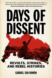 Buy Days of Dissent : Revolts, Strikes, and Rebel Histories