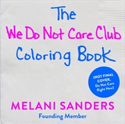 Buy The We Do Not Care Club Coloring Book