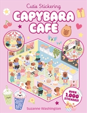 Buy Cutie Stickering #1 Capybara Cafe: The Ultimate Cosy Sticker Book