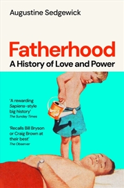 Buy Fatherhood : A History of Love and Power