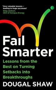 Buy Fail Smarter : Lessons from the Best on Turning Setbacks into Breakthroughs