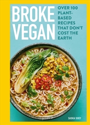 Buy Broke Vegan : Over 100 plant-based recipes that don't cost the earth