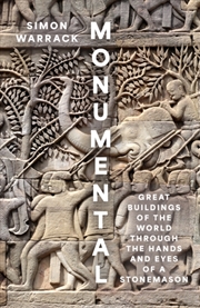 Buy Monumental : Great Buildings of the World Through the Hands and Eyes of a Stonemason