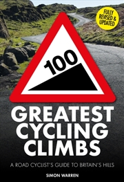 Buy 100 Greatest Cycling Climbs : A Road Cyclist's Guide to Britain's Hills