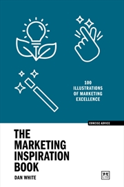 Buy The Marketing Inspiration Book : 100 illustrations of marketing excellence